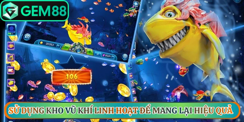 Sử dụng kho vũ khí linh hoạt để mang lại hiệu quả cao nhất
