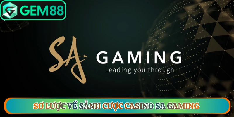 Sơ lược về sảnh cược casino SA Gaming