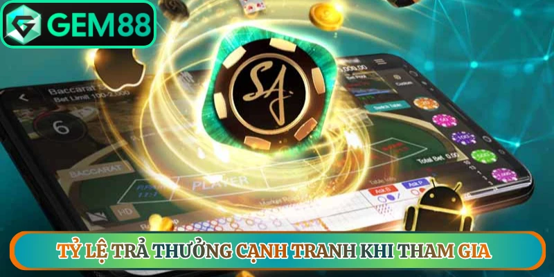 Tỷ lệ trả thưởng cạnh tranh khi tham gia casino SA Gaming
