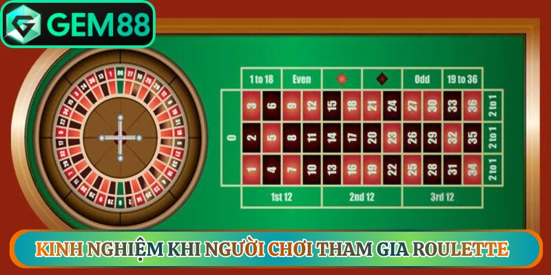 Kinh nghiệm khi người chơi tham gia roulette Gem88