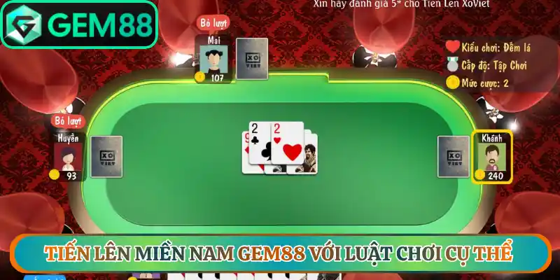 Tiến lên miền nam gem88 với luật chơi cụ thể