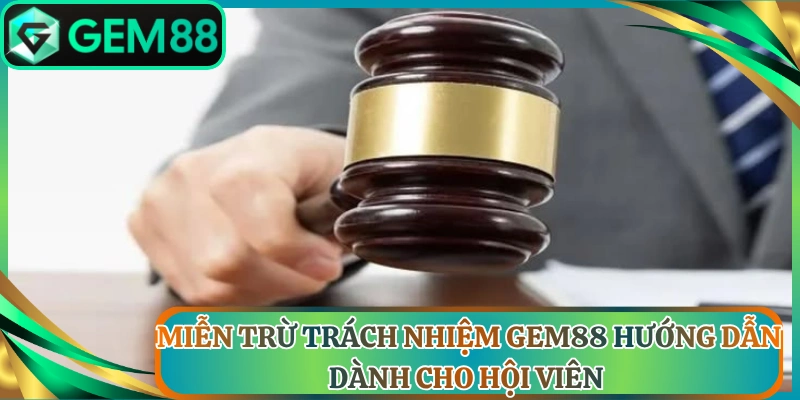 Mien tru trach nhiem gem88 huong dan