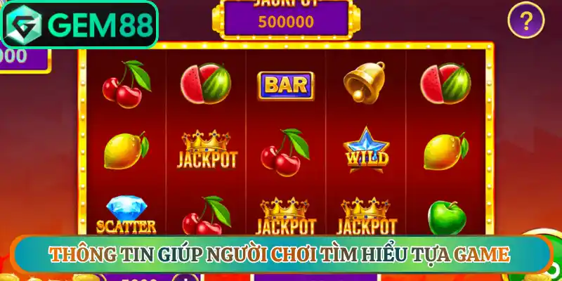 Thông tin giúp người chơi tìm hiểu tựa game