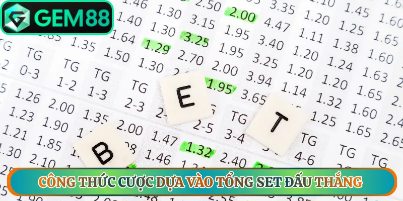 Công thức cược dựa vào tổng set đấu thắng