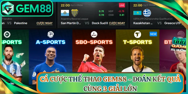 Cá Cược Thể Thao Gem88 - Đoán Kết Quả Cùng 3 Giải Lớn
