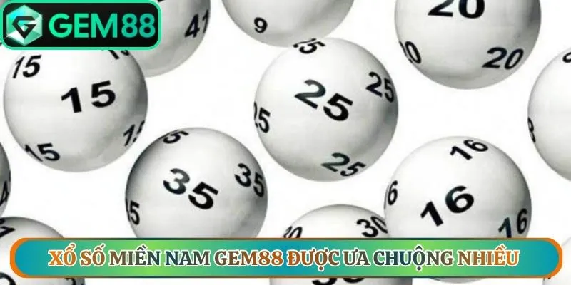 Xổ số miền Nam Gem88 được ưa chuộng nhiều